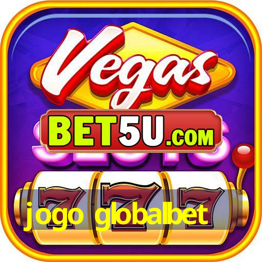 jogo globalbet